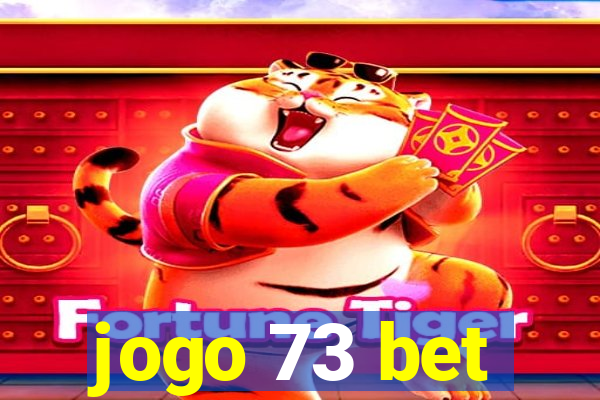 jogo 73 bet